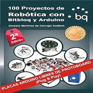 100 Proyectos de Robótica con Bitbloq y Arduino