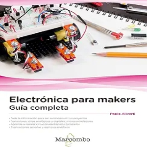 Electrónica para makers_ Guía completa