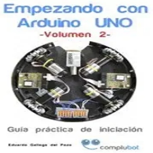 Empezando con Arduino UNO - Volumen 2