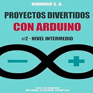 Proyectos Divertidos con Arduino #2_ Nivel Intermedio